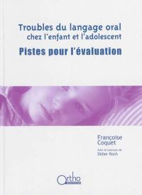 Troubles du langage oral chez l'enfant et l'adolescent : pistes pour l'évaluation