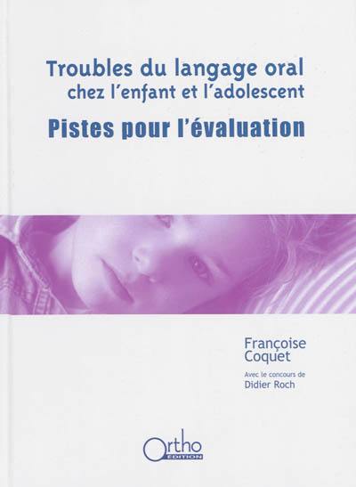 Troubles du langage oral chez l'enfant et l'adolescent : pistes pour l'évaluation