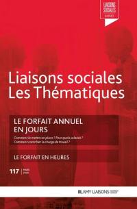 Liaisons sociales. Les thématiques, n° 82. Le forfait annuel en jours : comment le mettre en place ? Pour quels salariés ? Comment contrôler la charge de travail ?