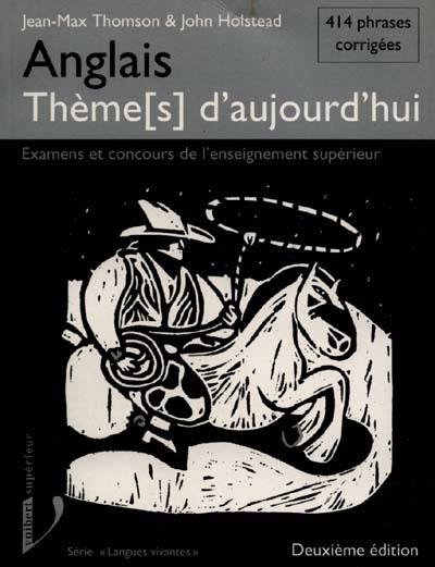 Anglais, thèmes d'aujourd'hui : examens et concours de l'enseignement supérieur