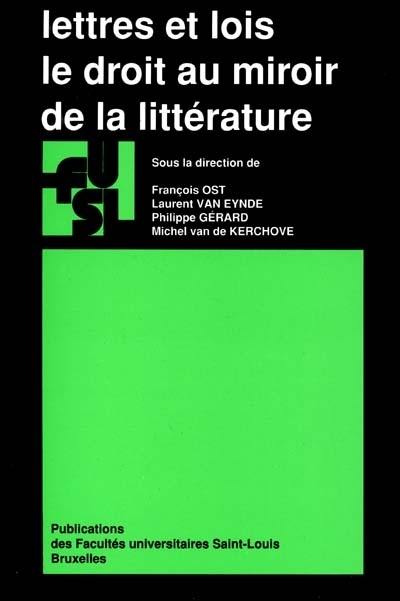 Lettres et lois : le droit au miroir de la littérature