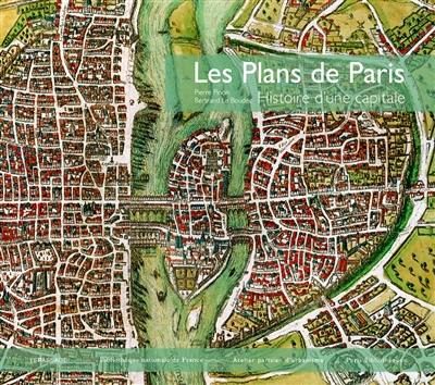 Les plans de Paris : histoire d'une capitale