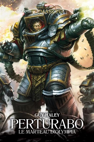 Primarchs : the Horus heresy. Vol. 4. Perturabo : le marteau d'Olympia Primarchs : the Horus heresy. Vol. 4. Perturabo : le marteau d'Olympia