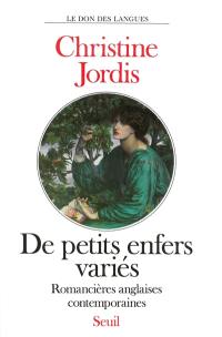 De petits enfers variés : romancières anglaises contemporaines