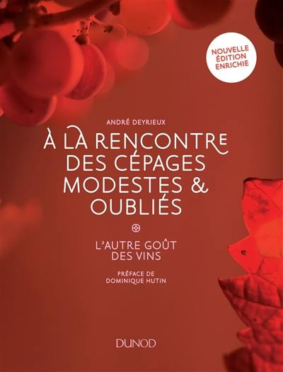 A la rencontre des cépages modestes & oubliés : l'autre goût des vins