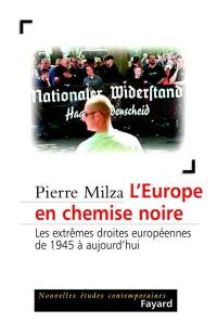 L'Europe en chemise noire : les extrêmes droites en Europe de 1945 à aujourd'hui