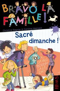 Bravo la famille !. Vol. 7. Sacré dimanche !