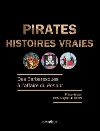 Pirates, histoires vraies : des Barbaresques à l'affaire du Ponant