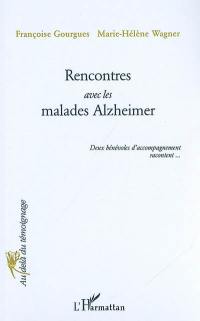 Rencontres avec les malades Alzheimer : deux bénévoles d'accompagnement racontent...