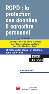 RGPD : la protection des données à caractère personnel : 20 fiches pour réussir et maintenir votre conformité