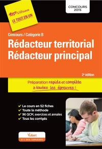 Rédacteur territorial, rédacteur principal : préparation rapide et complète à toutes les épreuves ! : concours catégorie B, concours 2015