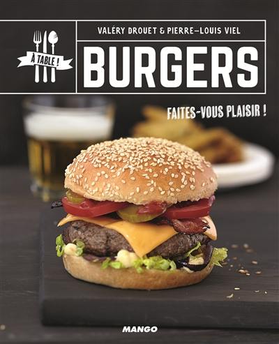 Burgers : faites-vous plaisir !