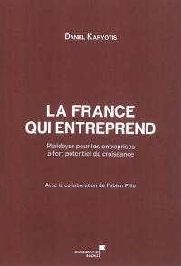 La France qui entreprend : plaidoyer pour les entreprises à fort potentiel de croissance