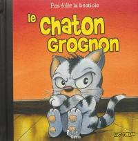 Le chaton grognon