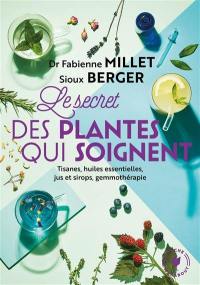 Les secrets des plantes qui soignent : tout savoir sur leurs vertus pour votre bien-être