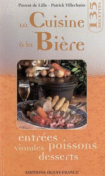 La cuisine à la bière : entrées, viandes, poissons, desserts