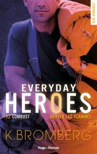 Everyday heroes. Vol. 2. Combust : braver les flammes