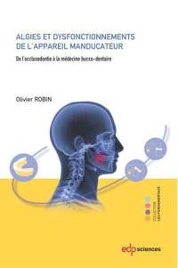 Algies et dysfonctionnements de l'appareil manducateur : de l'occlusodontie à la médecine bucco-dentaire