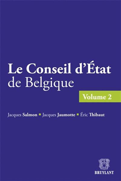 Le Conseil d'Etat de Belgique. Vol. 2