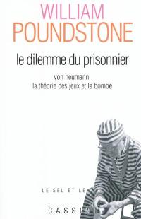 Le dilemme du prisonnier : von Neumann, la théorie des jeux et la bombe