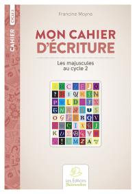 Mon cahier d'écriture : les majuscules au cycle 2