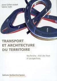 Transport et architecture du territoire : recherche : état des lieux et perspectives