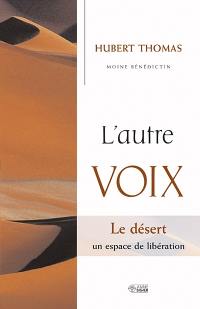 L'autre voix : désert, un espace de libération