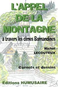 L'appel de la montagne : à travers les cimes bornandines : carnets et dessins