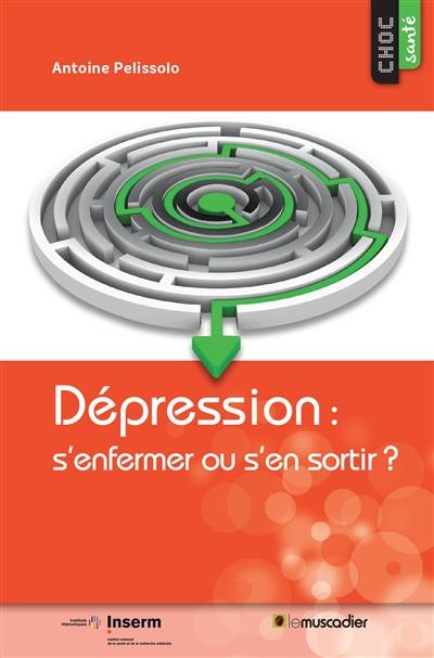 Dépression : s'enfermer ou s'en sortir ?