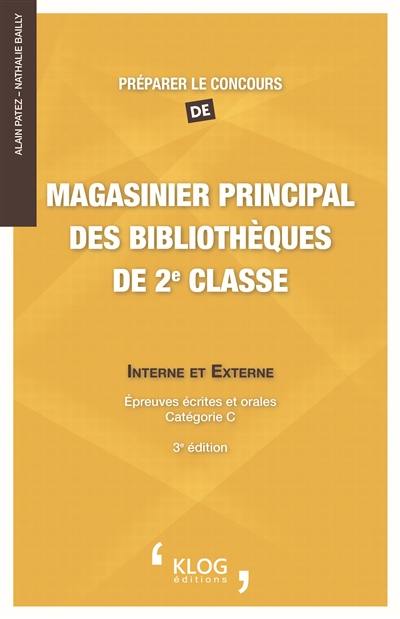 Préparer le concours de magasinier principal des bibliothèques de 2e classe : interne et externe : épreuves écrites et orales, catégorie C