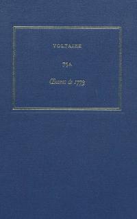 Les oeuvres complètes de Voltaire. Vol. 75A. Oeuvres de 1773