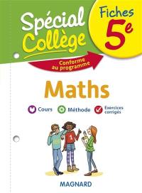 Fiches maths 5e : cours, méthode, exercices corrigés : conforme au programme