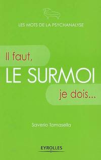 Le surmoi : il faut, je dois...