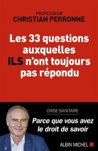 Les 33 questions auxquelles ils n'ont toujours pas répondu : crise sanitaire : parce que vous avez le droit de savoir