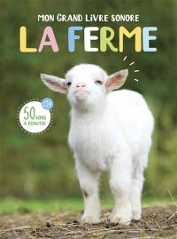 Mon grand livre sonore : la ferme : 50 sons à écouter