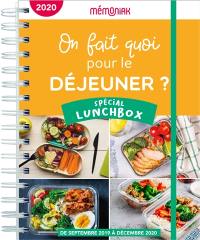 On fait quoi pour le déjeuner ? : spécial lunchbox : de septembre 2020 à août 2021