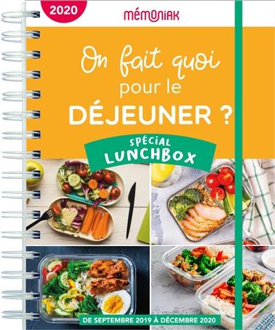 On fait quoi pour le déjeuner ? : spécial lunchbox : de septembre 2020 à août 2021