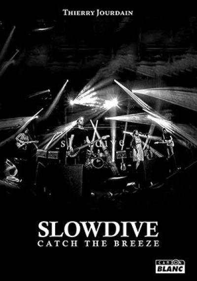 Slowdive : catch the breeze