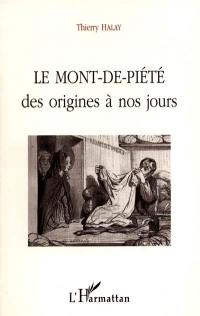 Le mont-de-piété des origines à nos jours