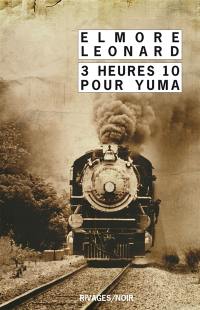 Intégrale des nouvelles western. Vol. 2. 3 heures 10 pour Yuma