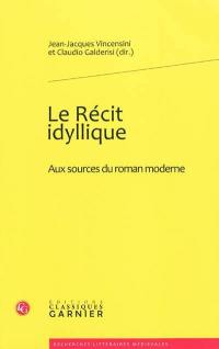 Le récit idyllique : aux sources du roman moderne