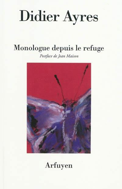 Monologue depuis le refuge. Le petit livre de patience