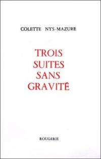 Trois suites sans gravité