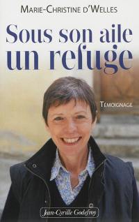 Sous son aile, un refuge : témoignage