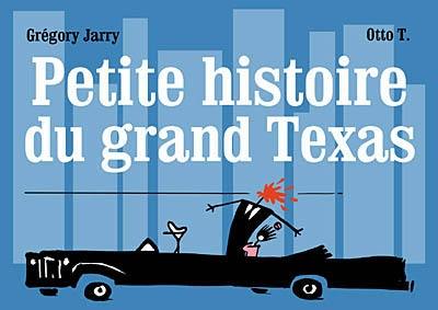 Petite histoire du grand Texas