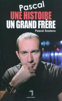 Pascal, une histoire, un grand frère