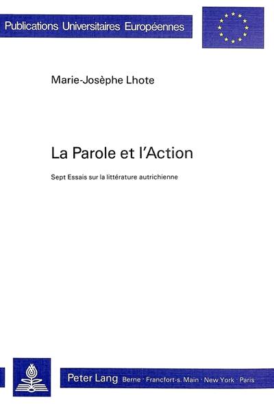 La parole et l'action : sept essais sur la littérature autrichienne