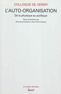 L'auto-organisation : de la physique au politique