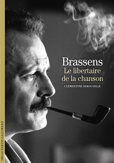 Brassens : le libertaire de la chanson