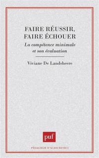 Faire réussir, faire échouer : la compétence minimale et son évaluation